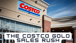 The Costco Gold Sales Rush