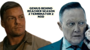 Genius Behind Reacher Season 2 Terminator 2 Nod