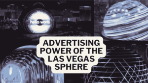 Advertising Power of the Las Vegas Sphere