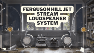 Ferguson Hill Jetstream Loudspeaker System